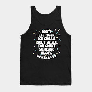 Don't Let Your Ice Cream Melt Self Love Affirmation Tank Top